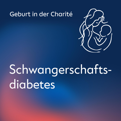 Ein Visual mit dem Namen des Podcasts-Formats "Geburt in der Charité" und dem Titel der Folge "Schwangerschaftsdiabetes". Oben rechts ist eine Mutter mit ihrem Baby im Arm zu sehen.