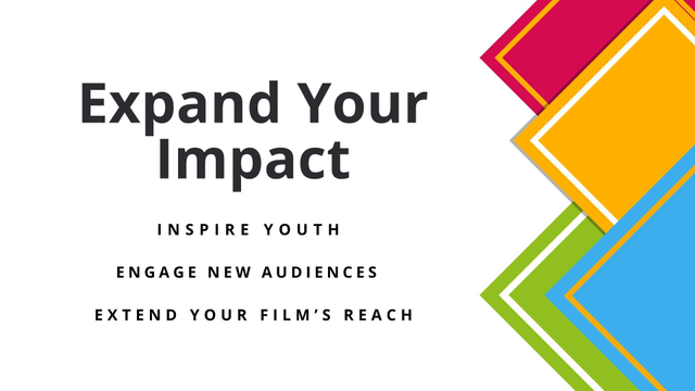 Black text over a white background on the left says: "Expand Your Impact. Inspire Youth. Engage New Audiences. Extend Your Film's Reach."

On the right there is a jumble of colorful squares (evoking multimedia).
